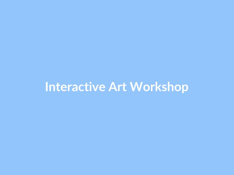 Interactive Art Workshop