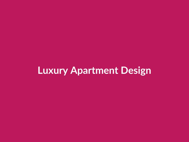 Luxury Apartment Design