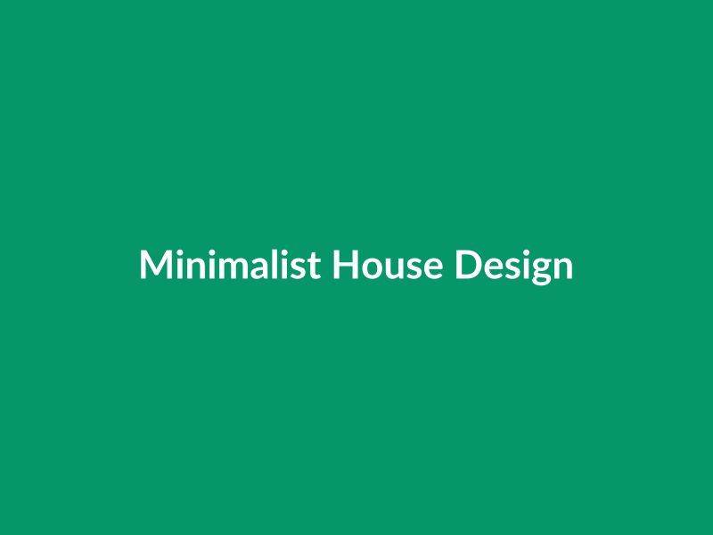 Minimalist House Design