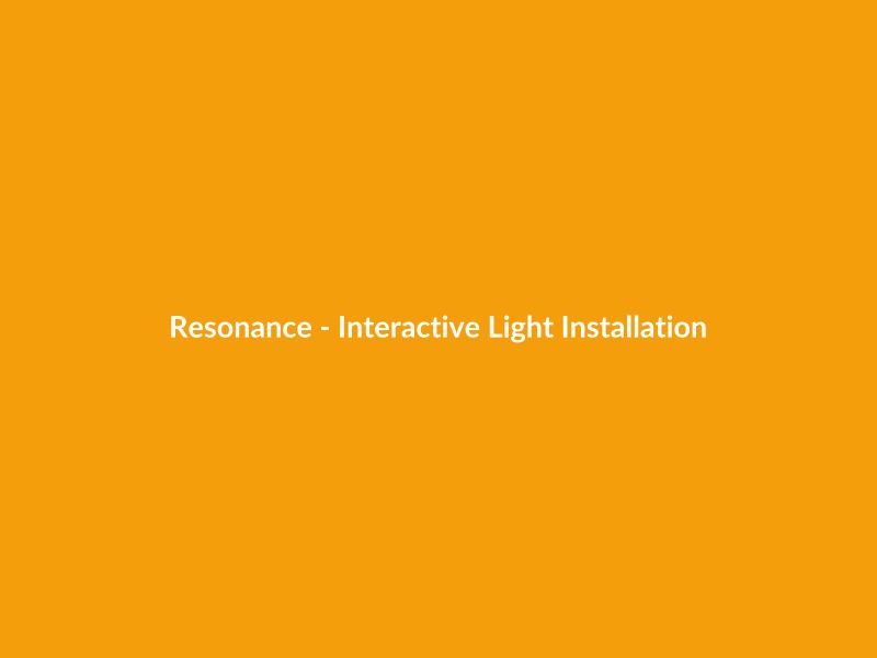 Resonance - Interactive Light Installation