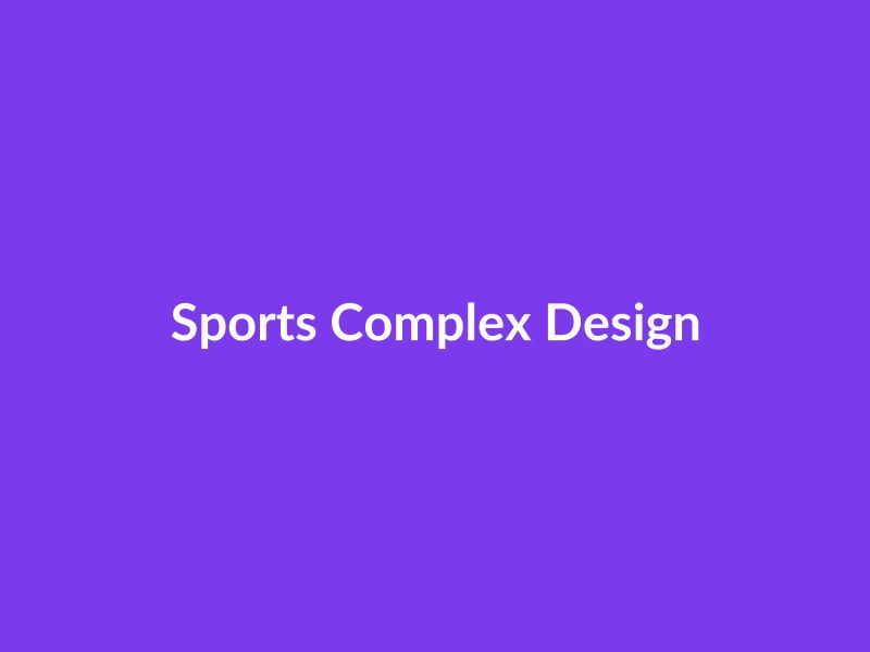 Sports Complex Design